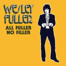 Wesley Fuller - All Fuller No Filler