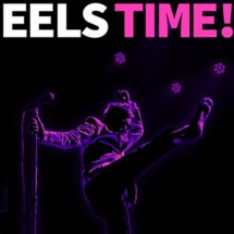 Eels - Eels time