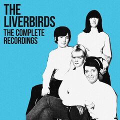 The Liverbirds – The Complete Recordings